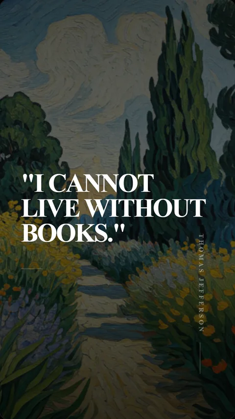 Thomas Jefferson quote card made in Parch — 'I cannot live without books' over a Van Gogh style garden painting